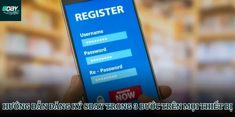 Bắt đầu quy trình Đăng Ký 8day ngay
