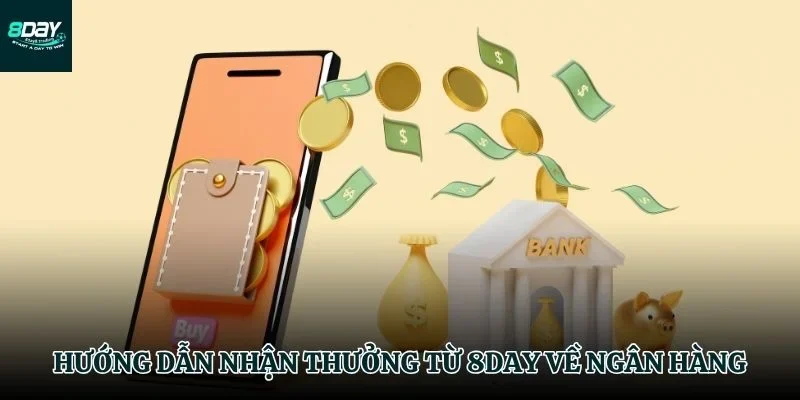 Chi tiết ba bước đơn giản để nhận thanh toán từ 8day