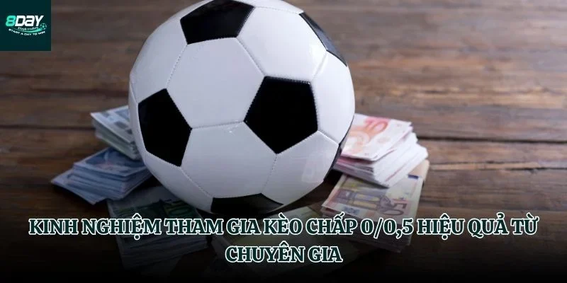 Mẹo tham gia thông minh cho kèo chấp 0/0,5