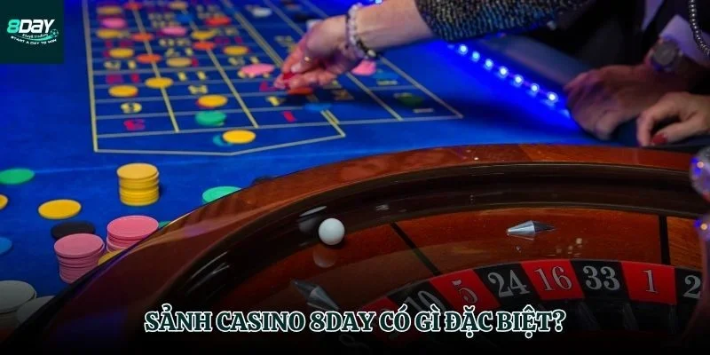 Những yếu tố tạo nên đẳng cấp Casino 8day